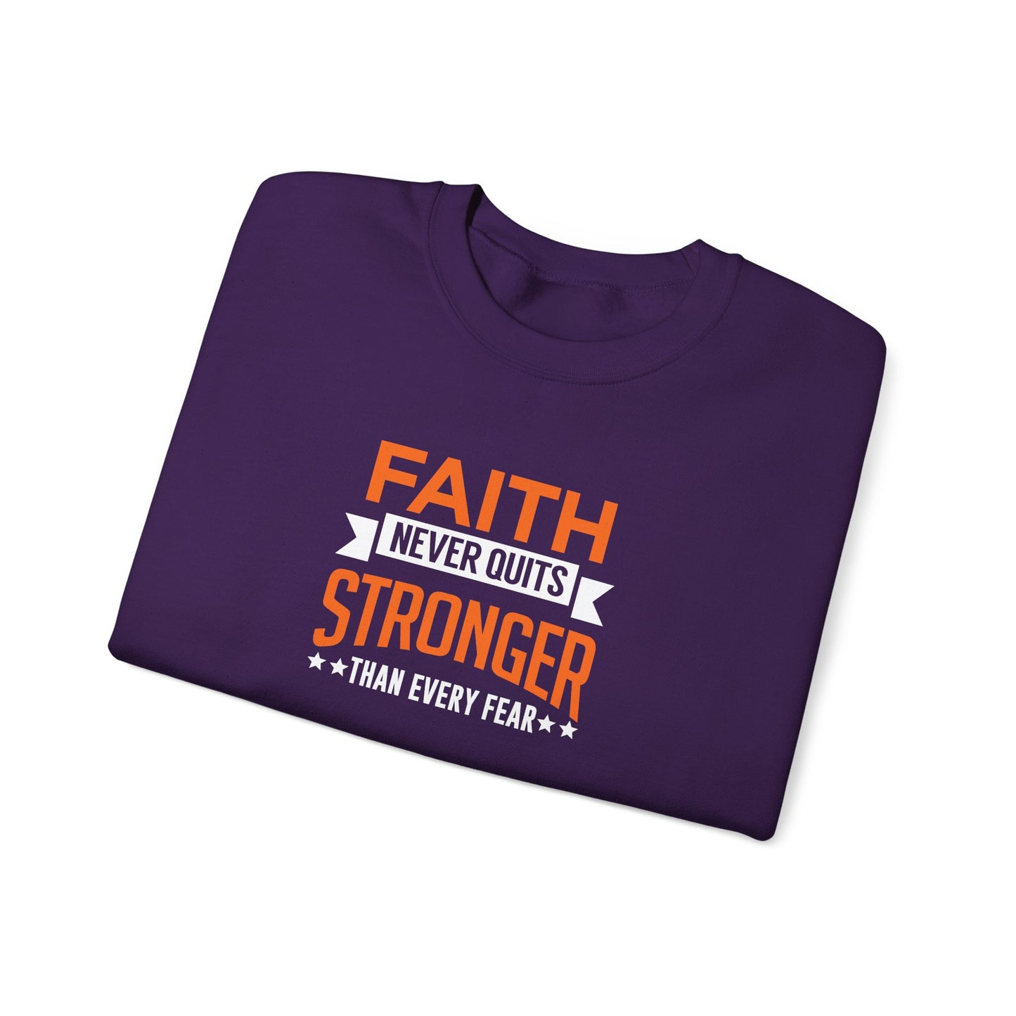 Faith Never Quits, Stronger Than Every Fear Sweatshirt