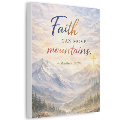 Faith Can Move Mountains Stretched Canvas – Matthew 17:20 Inspirational Wall Art