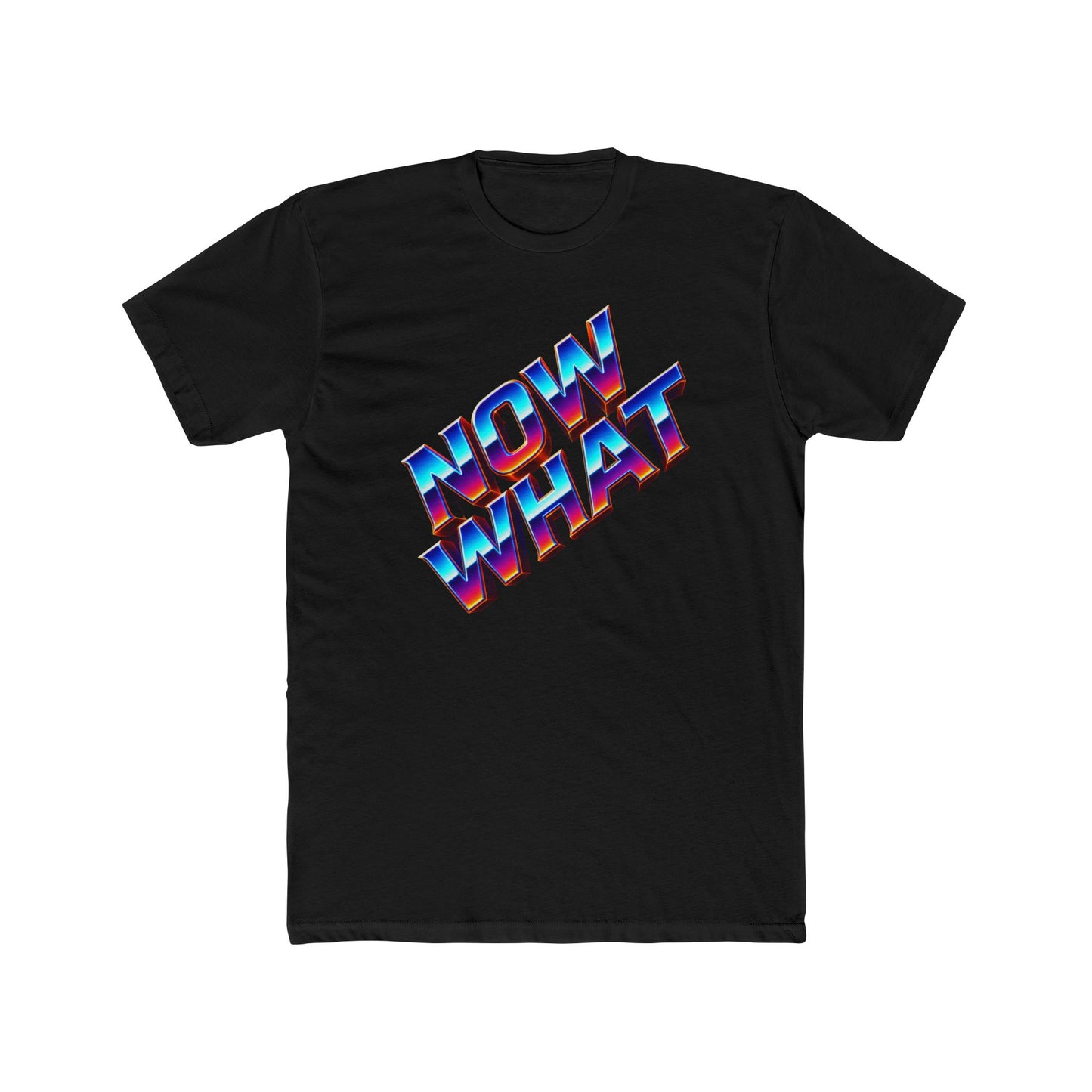 Now What T‑Shirt