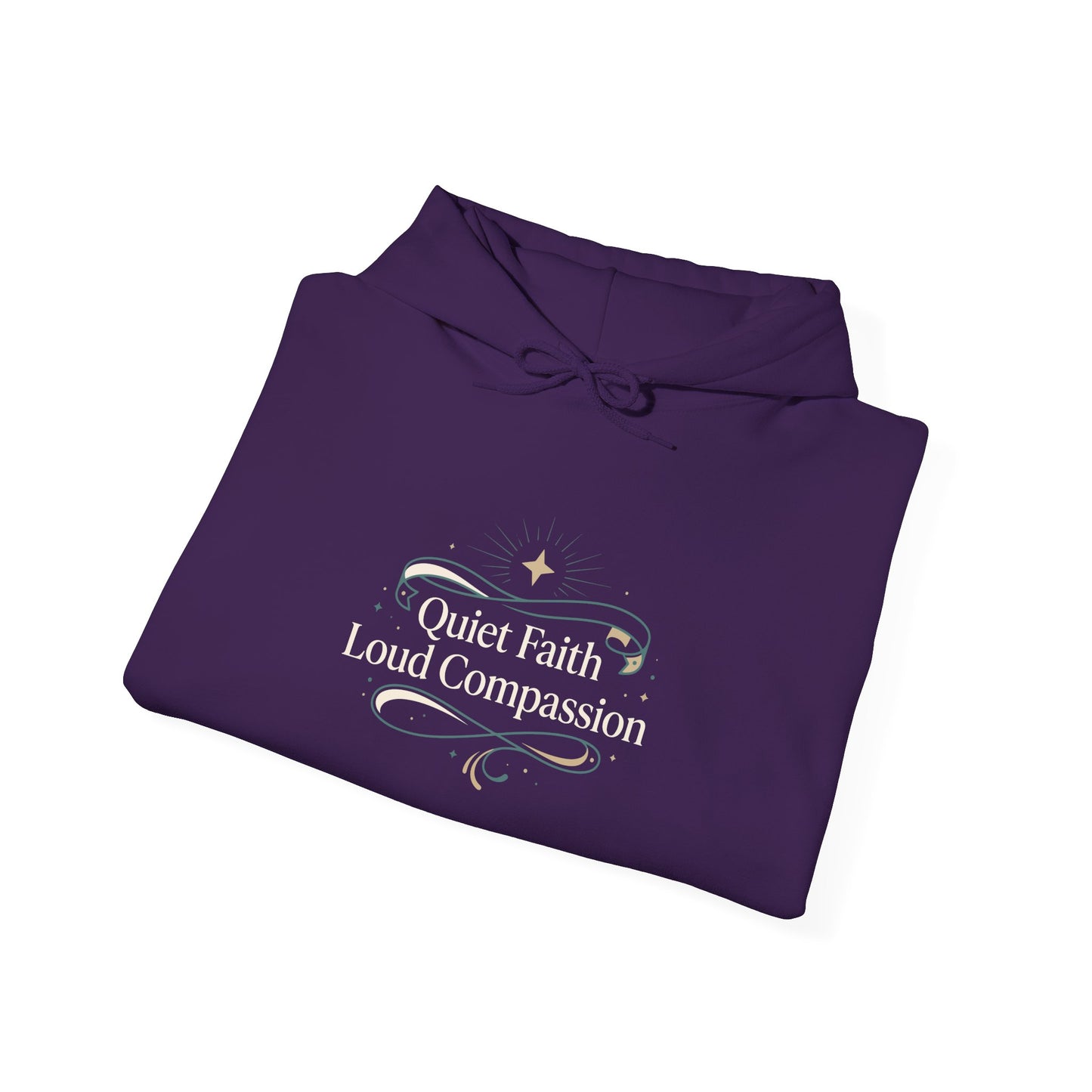 Quiet Faith Loud Compassion Hoodie