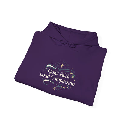Quiet Faith Loud Compassion Hoodie