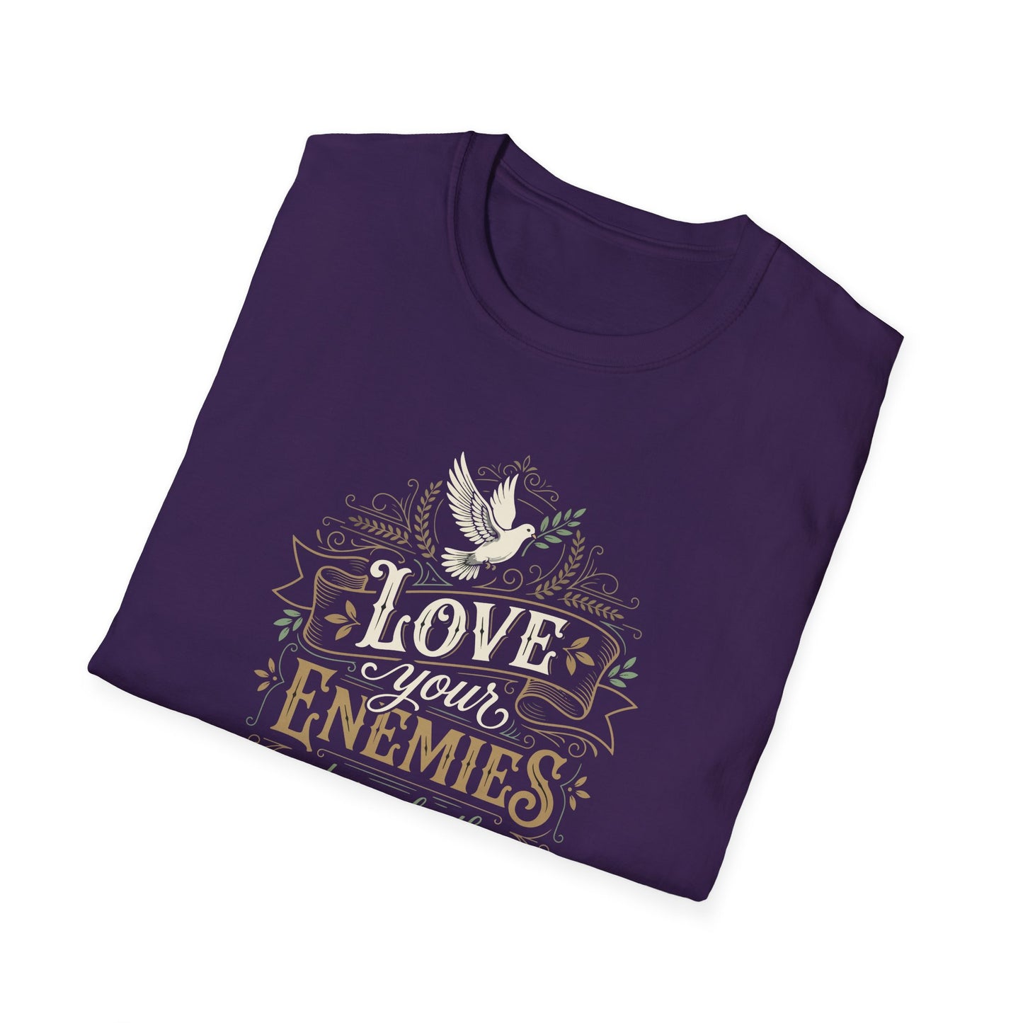 Love Your Enemies And Pray for Those WHO Persecute You - Matthew 5:44 T-Shirt