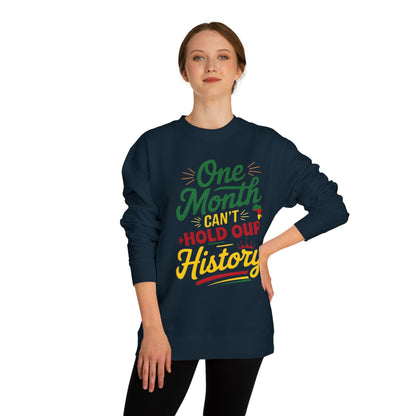 One Month Can't Hold Our History Sweatshirt