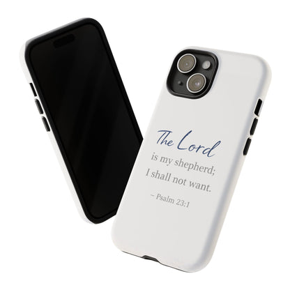 Psalm 23:1 Phone Case — "The Lord is my shepherd; I shall not want" Christian Protective Cover