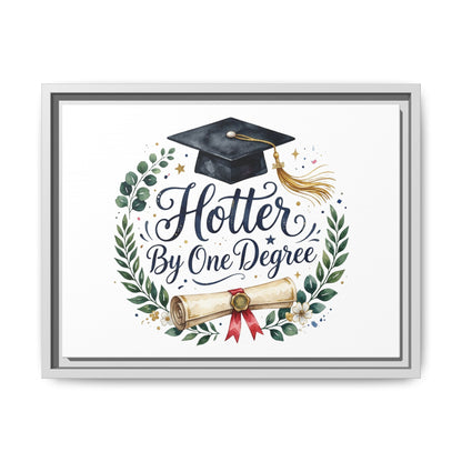 Framed Matte Canvas — "Hotter By One Degree" Graduation Wall Art