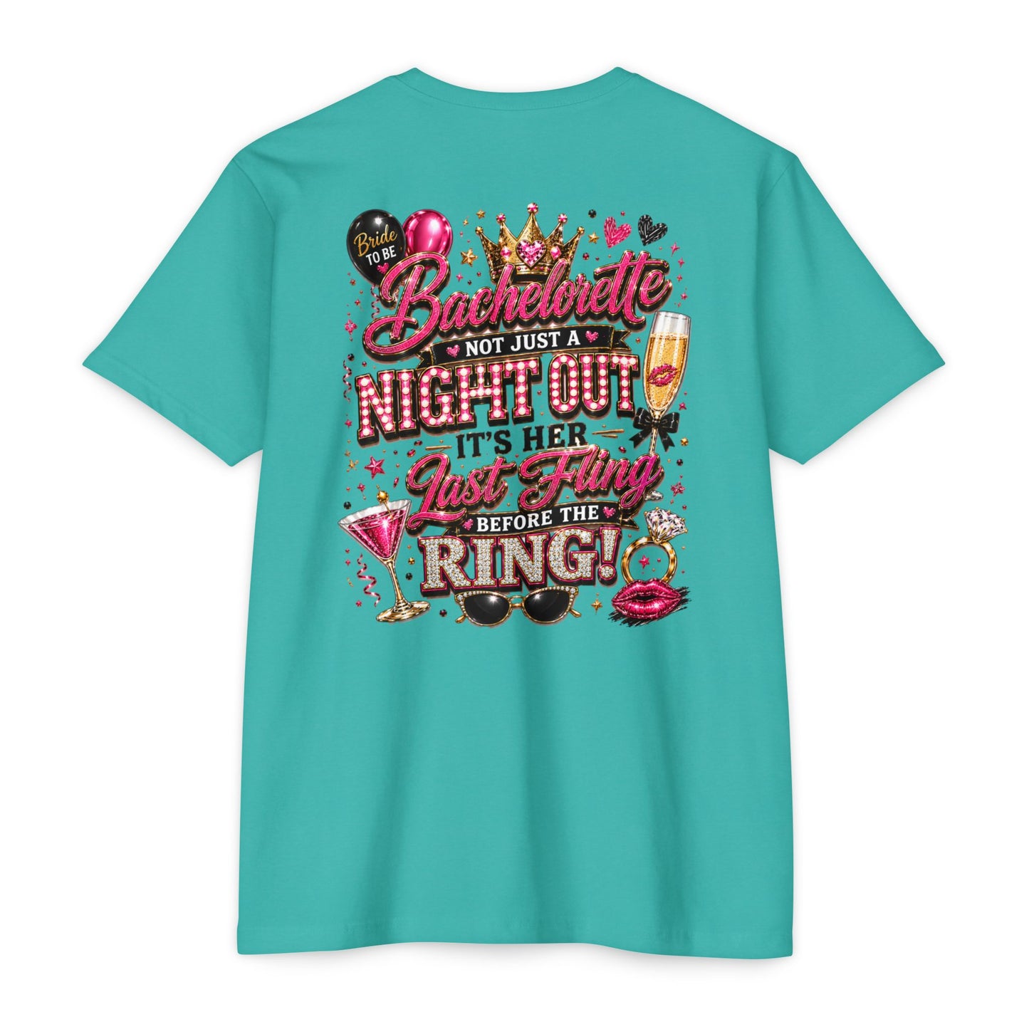 Bachelorette Party T-Shirt — "Not Just a Night Out, It’s Her Last Fling Before the Ring"