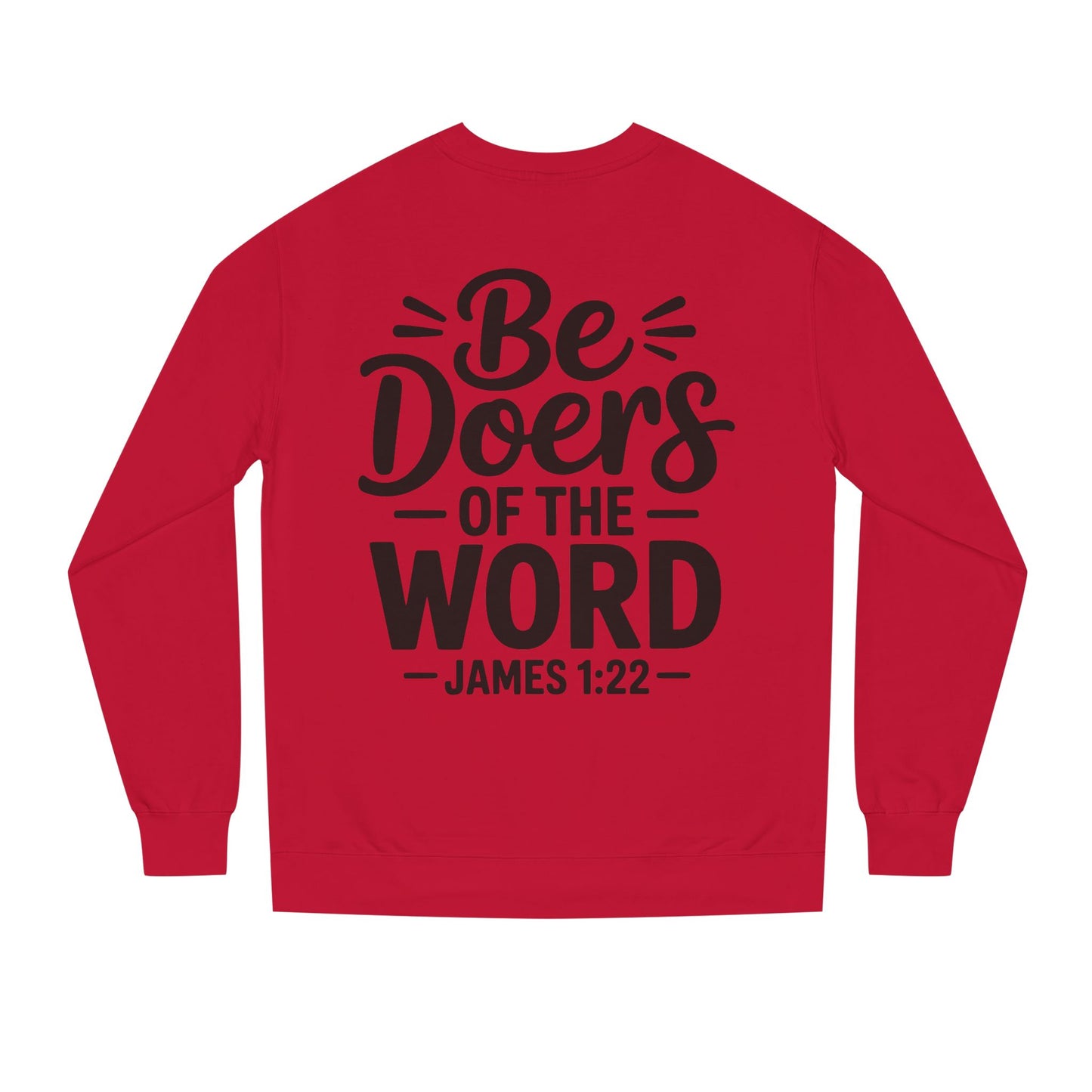 Be Doers of the Word Sweatshirt — James 1:22 Christian Crewneck
