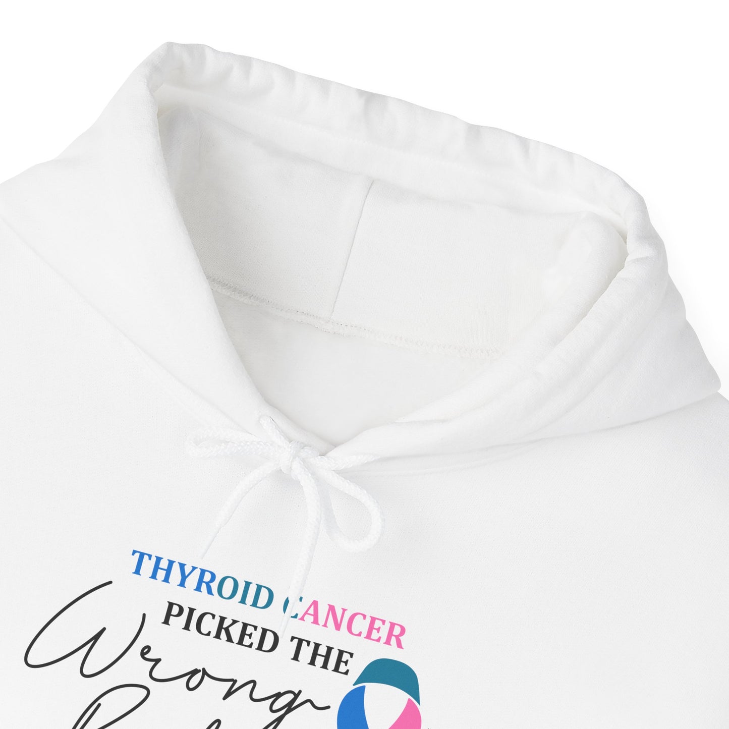 Thyroid Cancer Picked the Wrong Body I'm Still Here Hoodie