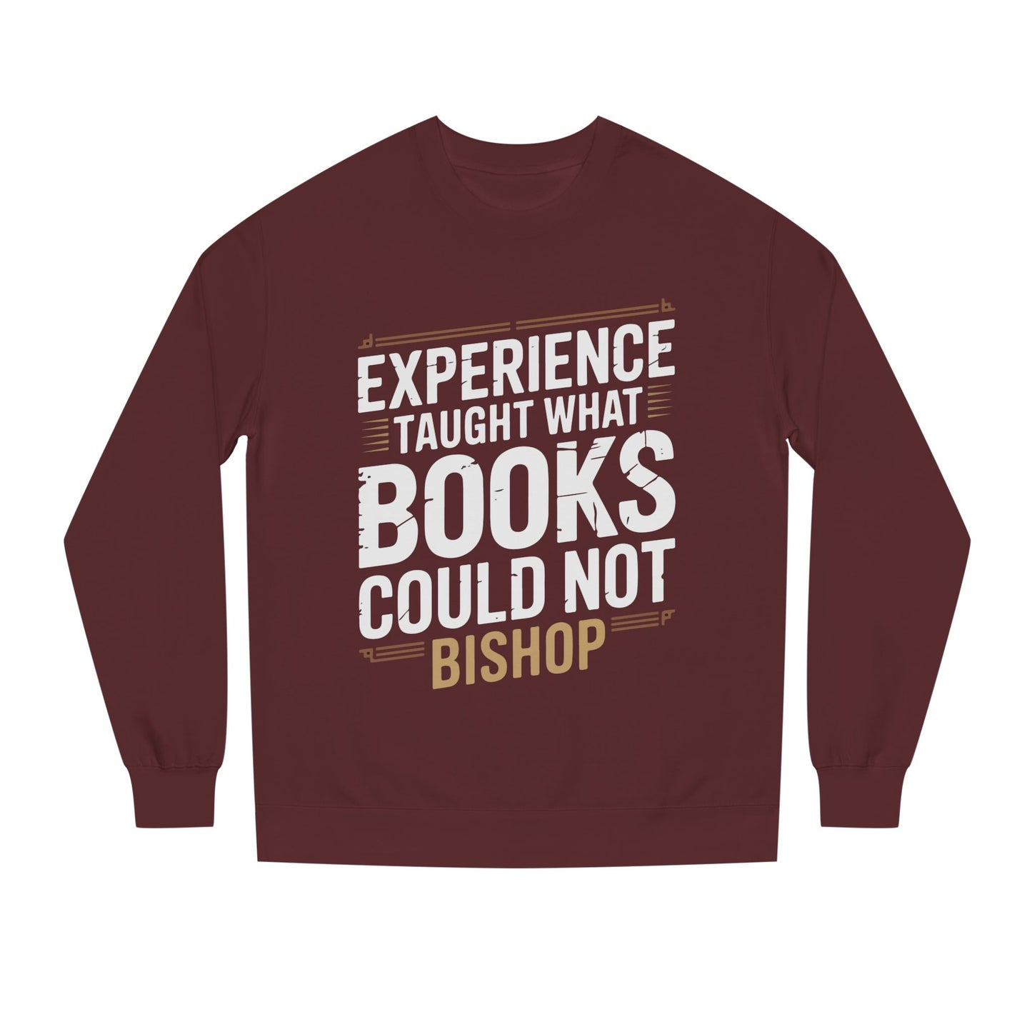 Experience Taught What Books Could Not Sweatshirt — Inspirational Teacher Quote Crewneck