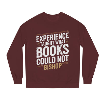 Experience Taught What Books Could Not Sweatshirt — Inspirational Teacher Quote Crewneck