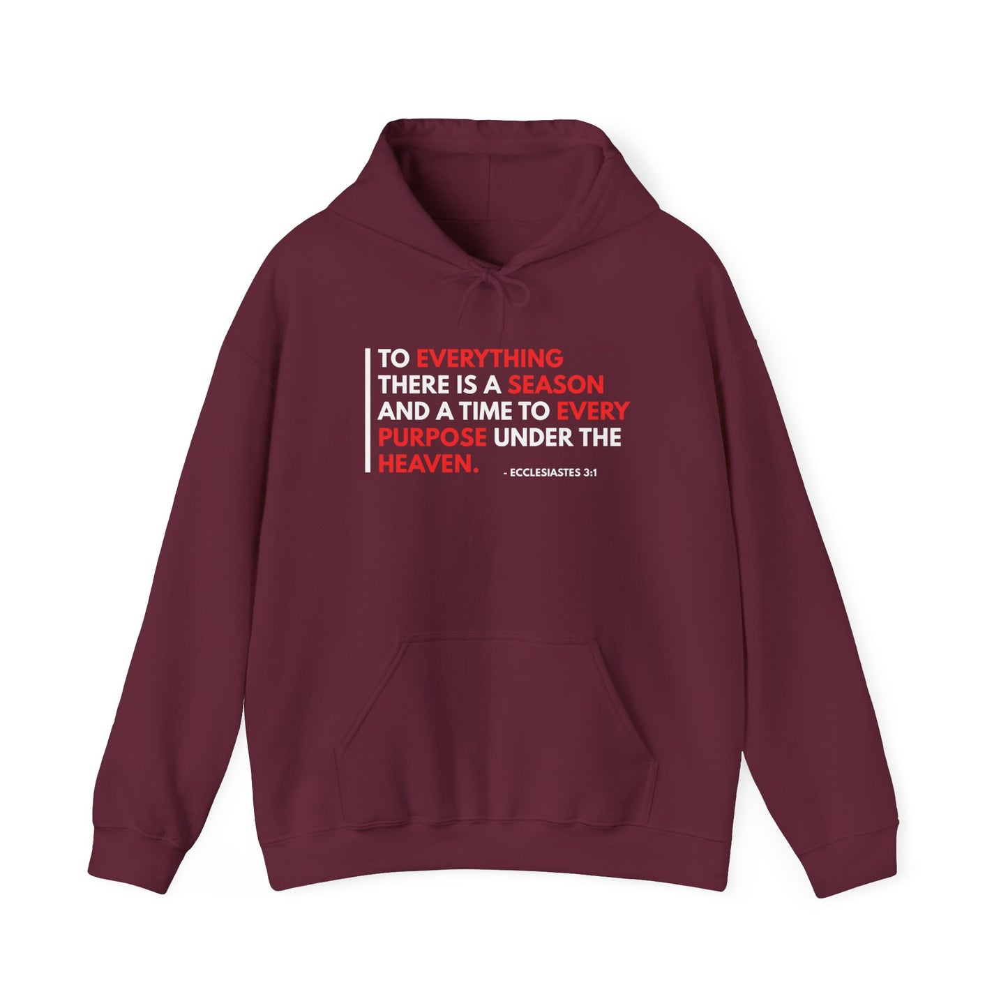 To Everything There Is a Season - Ecclesiastes 3:1 Hoodie