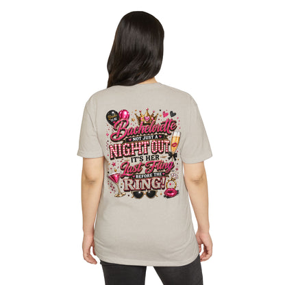 Bachelorette Party T-Shirt — “Bachelorette: Not Just a Night Out, It’s Her Last Fling Before the Ring”
