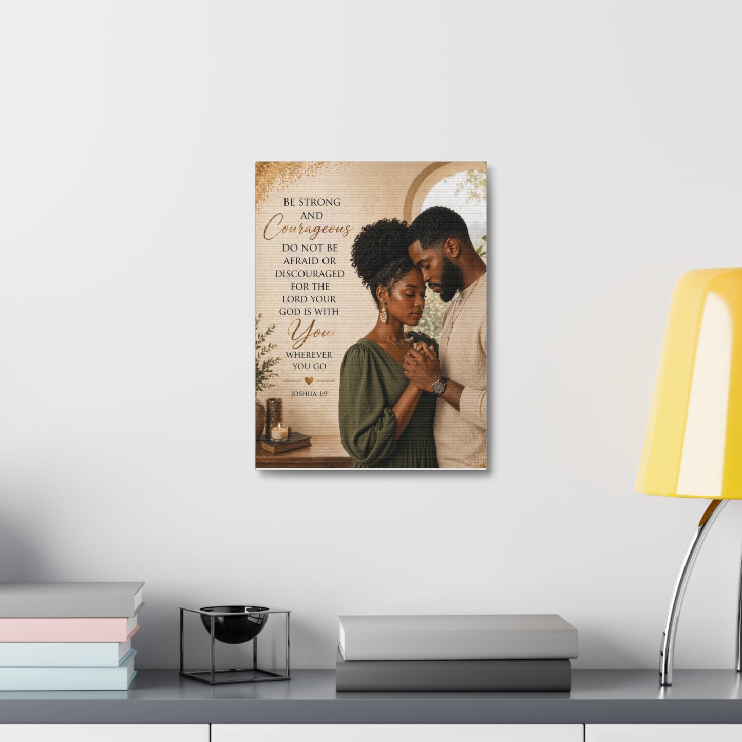 Stretched Canvas - "Be Strong and Courageous" Scripture Wall Art (Joshua 1:9)