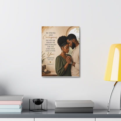 Stretched Canvas - "Be Strong and Courageous" Scripture Wall Art (Joshua 1:9)