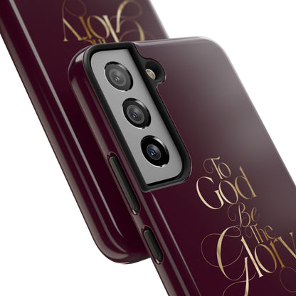 To God Be The Glory Tough Phone Case — Burgundy Gold Christian Scripture Cover