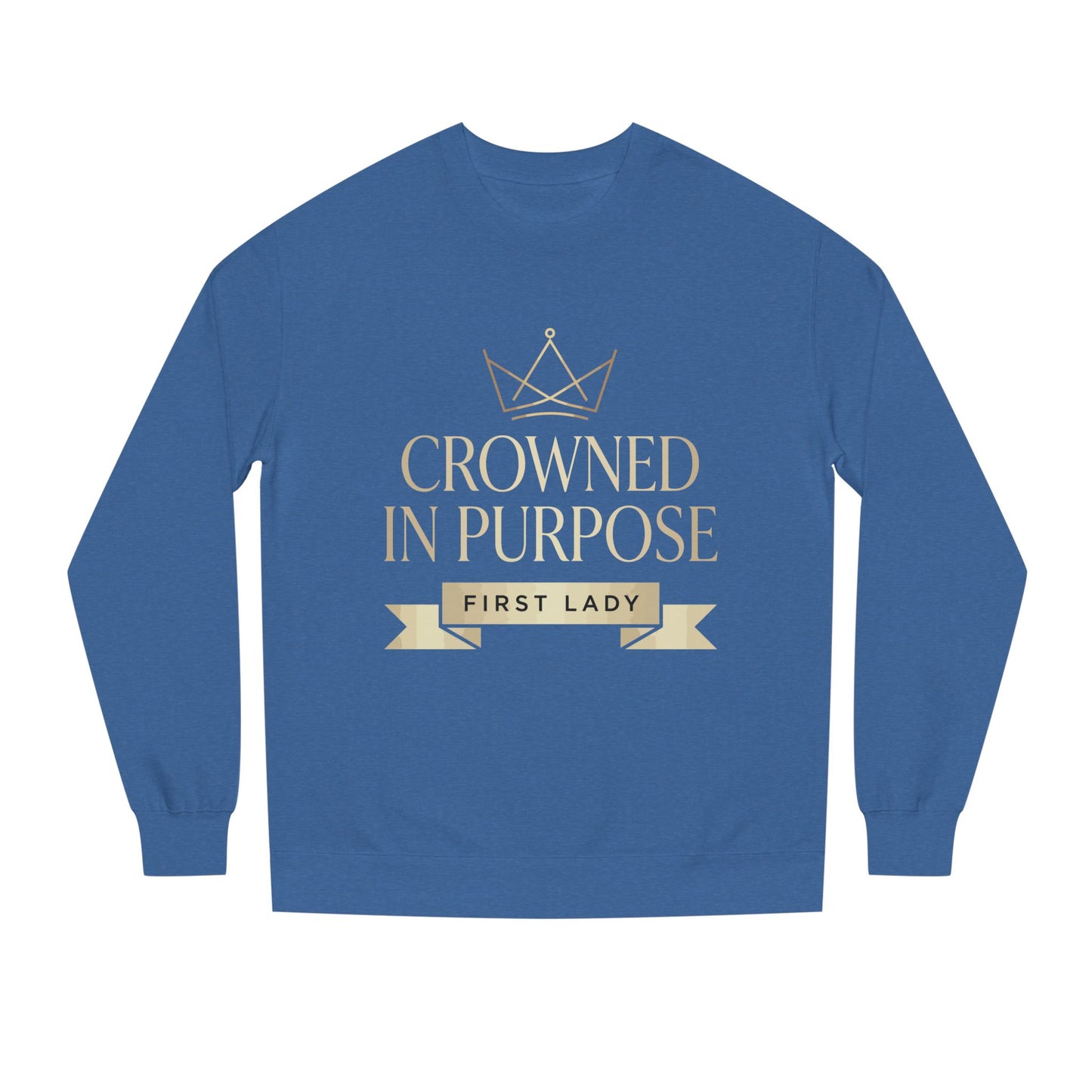 Crowned in Purpose Sweatshirt — First Lady Inspirational Crewneck