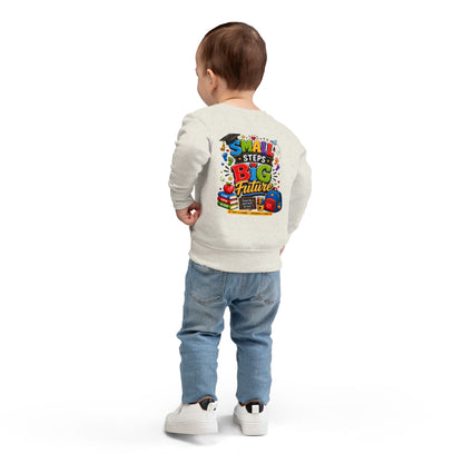 Toddler Sweatshirt - "Small Steps Big Future" Back-to-School Kids Crewneck