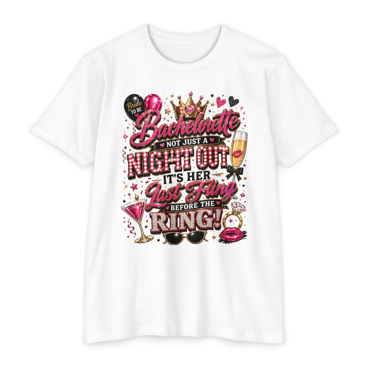 Bachelorette Party T-Shirt — "Not Just a Night Out, It’s Her Last Fling Before the Ring"