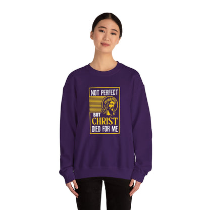 "Not Perfect But Christ Died For Me" Sweatshirt