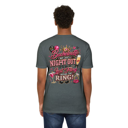 Bachelorette Party T-Shirt — “Bachelorette: Not Just a Night Out, It’s Her Last Fling Before the Ring”