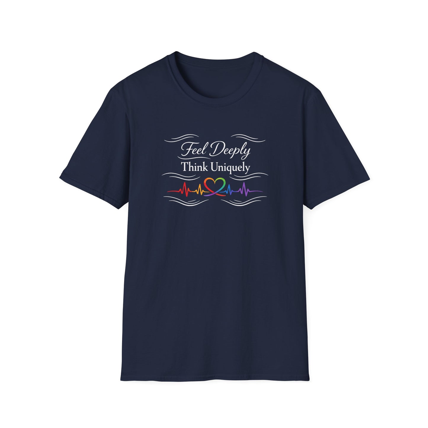 Feel Deeply Think Uniquely T-Shirt