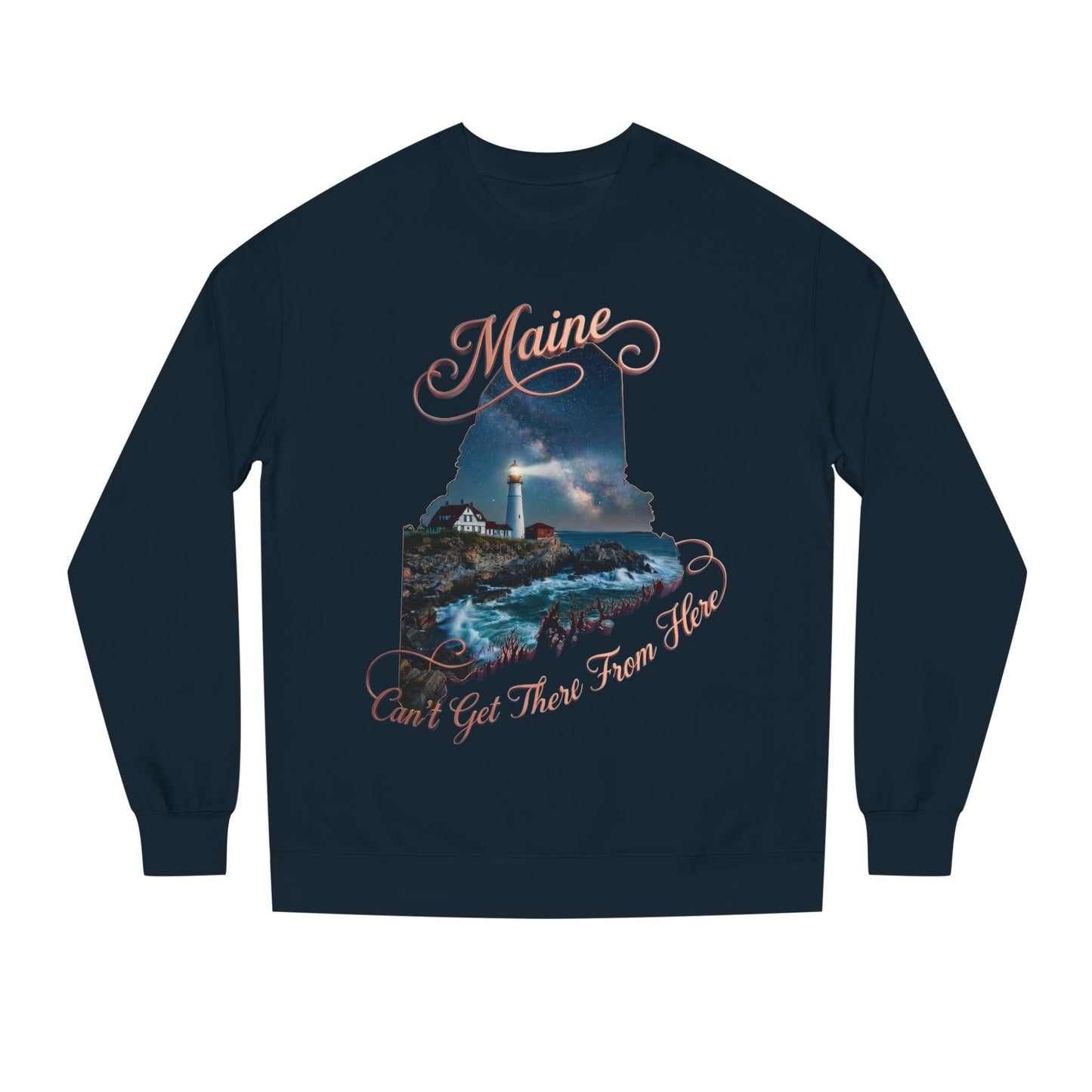 Maine Lighthouse Crewneck Sweatshirt — "Can't Get There From Here" Coastal Graphic