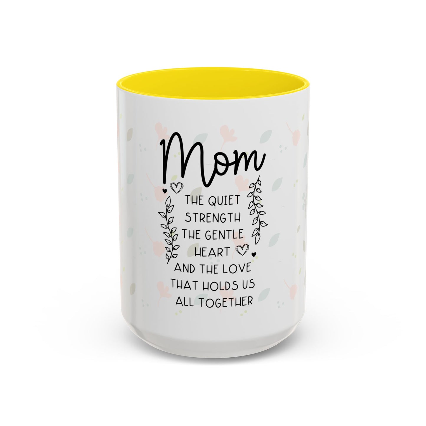 Mom Floral Coffee Mug — "Mom: The Quiet Strength..." Sentimental Mother's Day Gift (11/15oz)
