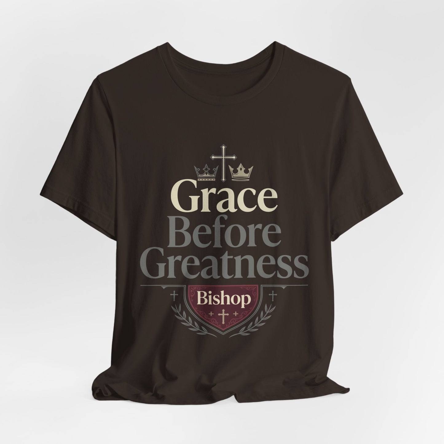 Grace Before Greatness T-Shirt — Bishop Inspirational Faith Tee
