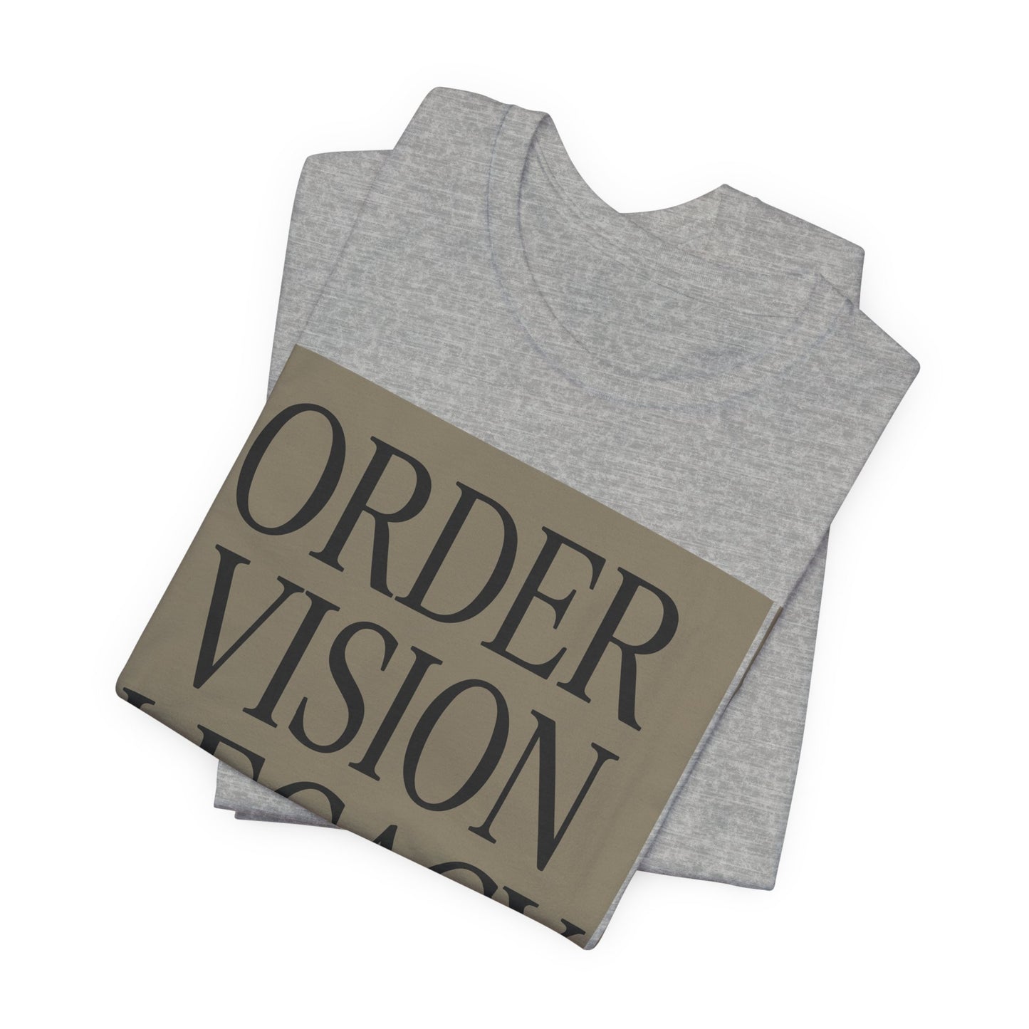 Order Vision Legacy Graphic Tee — Minimalist Inspirational Typography Shirt