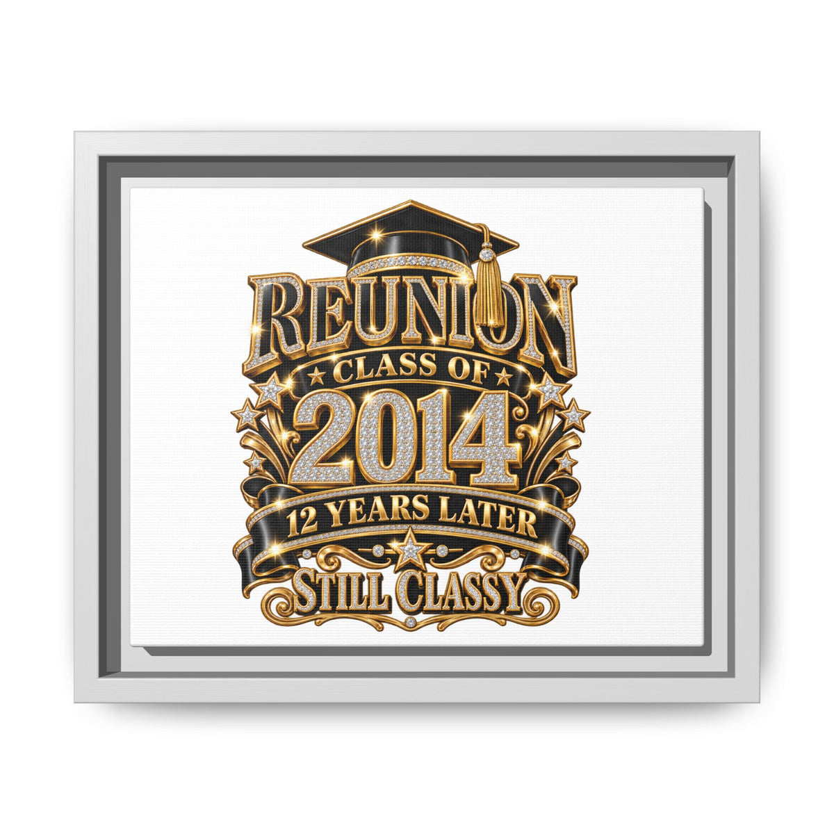 Framed Canvas Print — "Reunion Class of 2014: 12 Years Later — Still Classy"