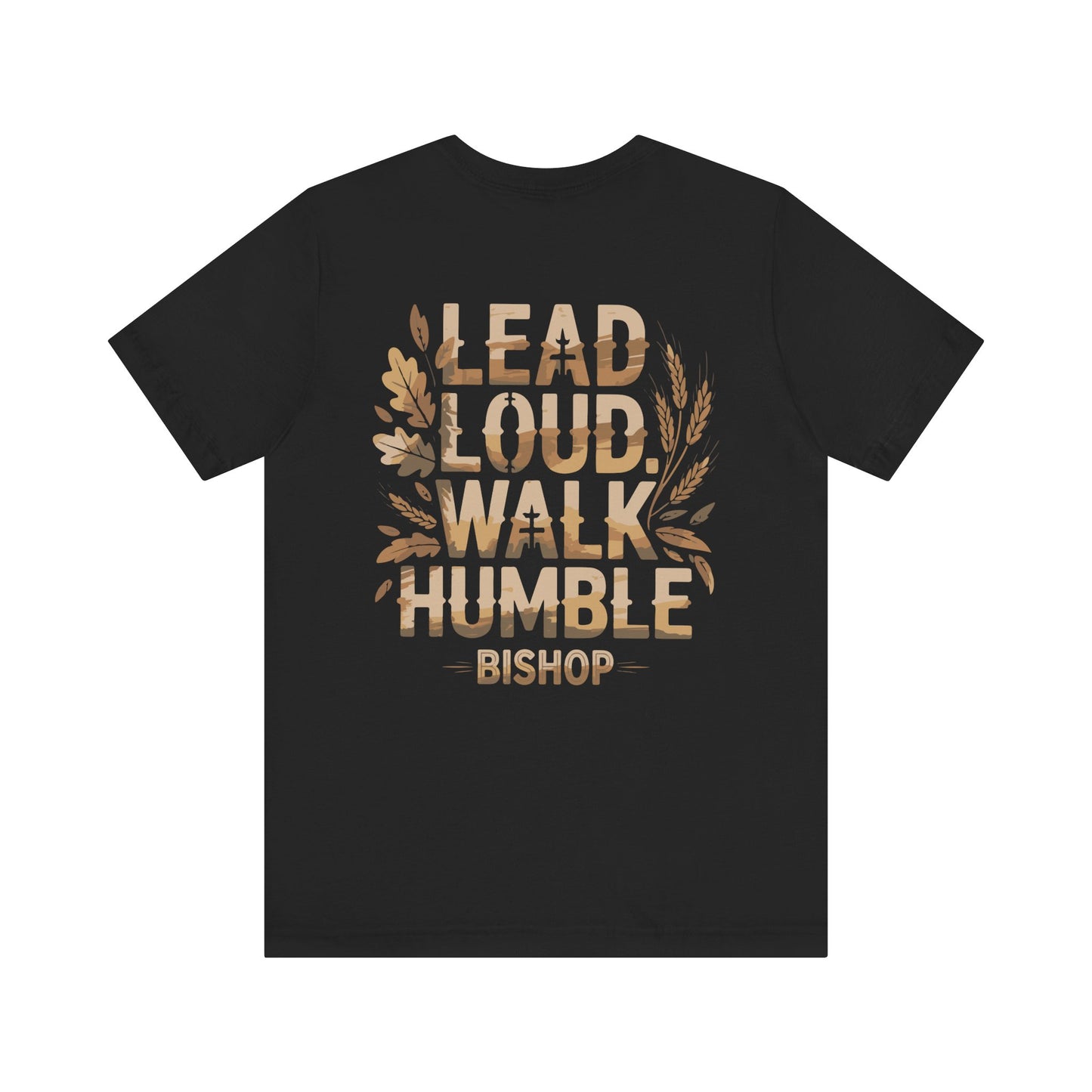 Lead Loud Walk Humble Tee — Inspirational Christian Faith Shirt (Bishop)