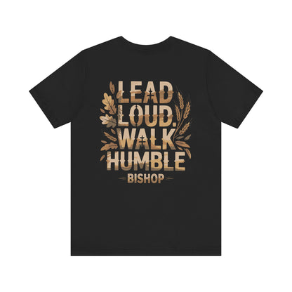 Lead Loud Walk Humble Tee — Inspirational Christian Faith Shirt (Bishop)