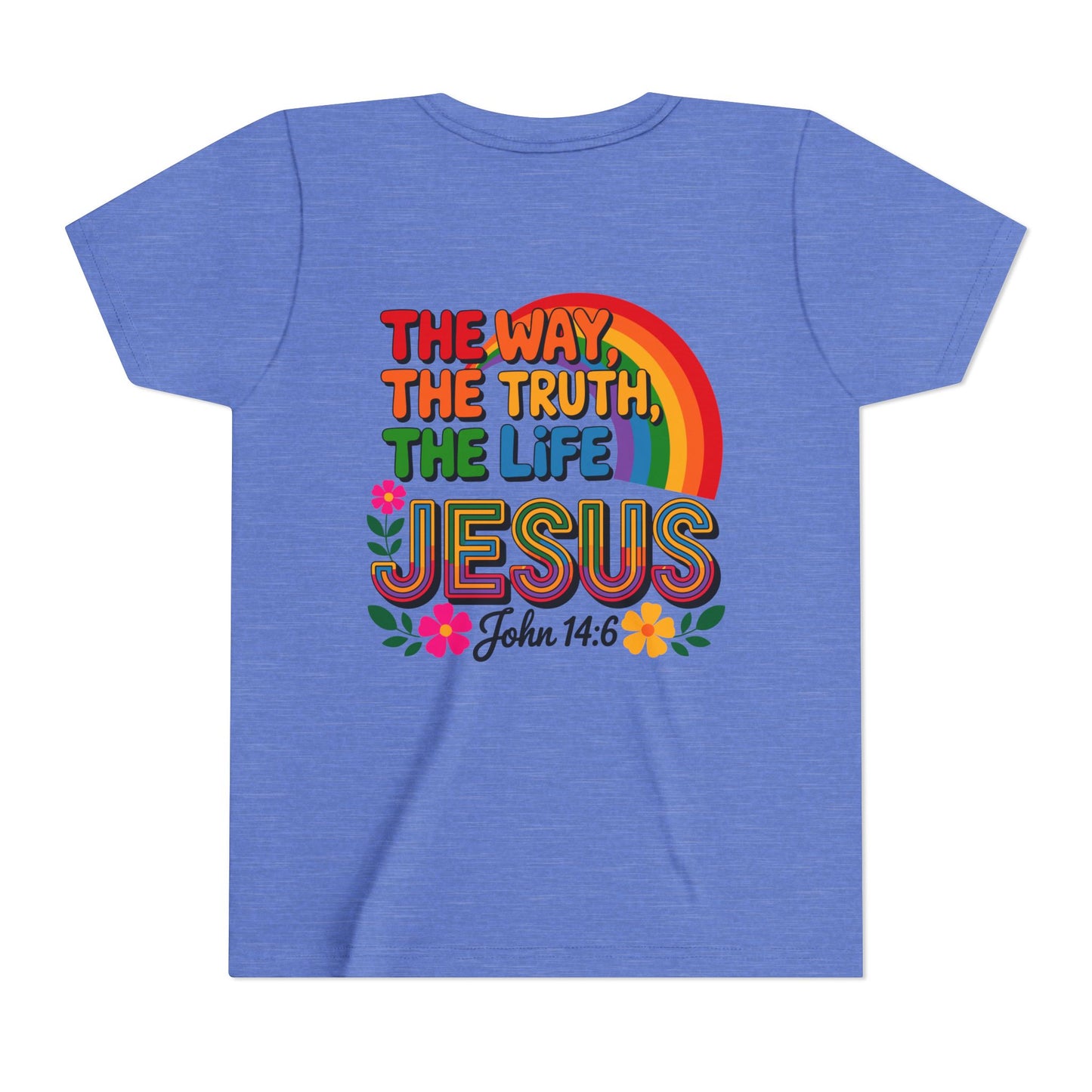 Youth Tee — "The Way, The Truth, The Life" Jesus John 14:6 Rainbow Christian Shirt