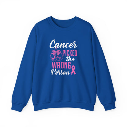 Cancer Picked the Wrong Person Sweatshirt