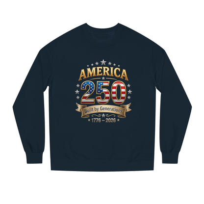 America 250 Sweatshirt — 'Built by Generations' 1776–2026 Patriotic Crewneck