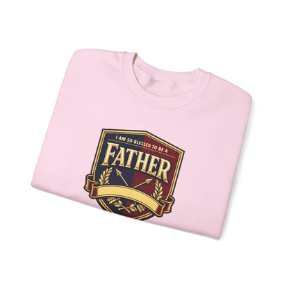 "I Am So Blessed To Be A Father" Sweatshirt