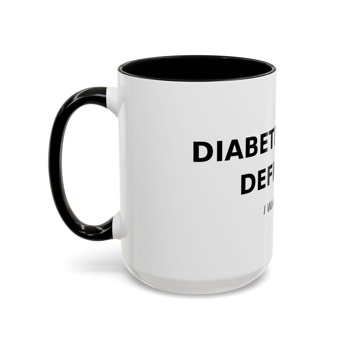 Accent Coffee Mug - "Diabetes Won't Define Me" Inspirational Faith Coffee Mug (11/15oz)