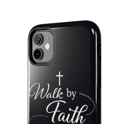 Walk by Faith Tough Phone Case – Christian Inspirational Scripture Design