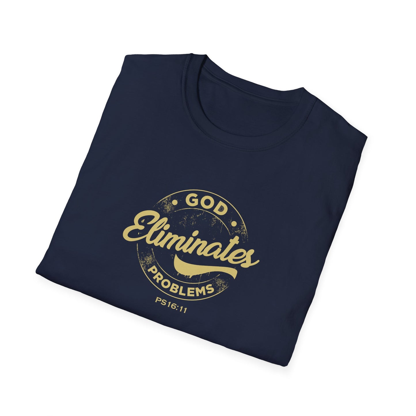 God Eliminates Problems Ps16:11 T-Shirt