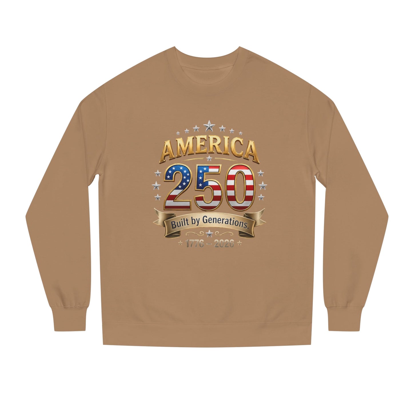 America 250 Sweatshirt — 'Built by Generations' 1776–2026 Patriotic Crewneck
