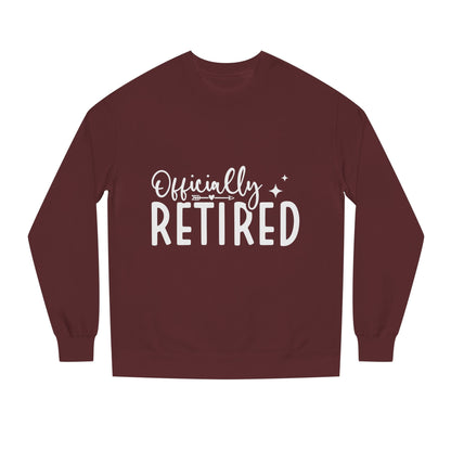 Retired Crewneck Sweatshirt — "Officially Retired" Retirement Gift Pullover