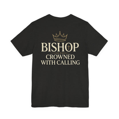 Bishop T-Shirt — "Bishop Crowned With Calling" Religious Ministry Tee