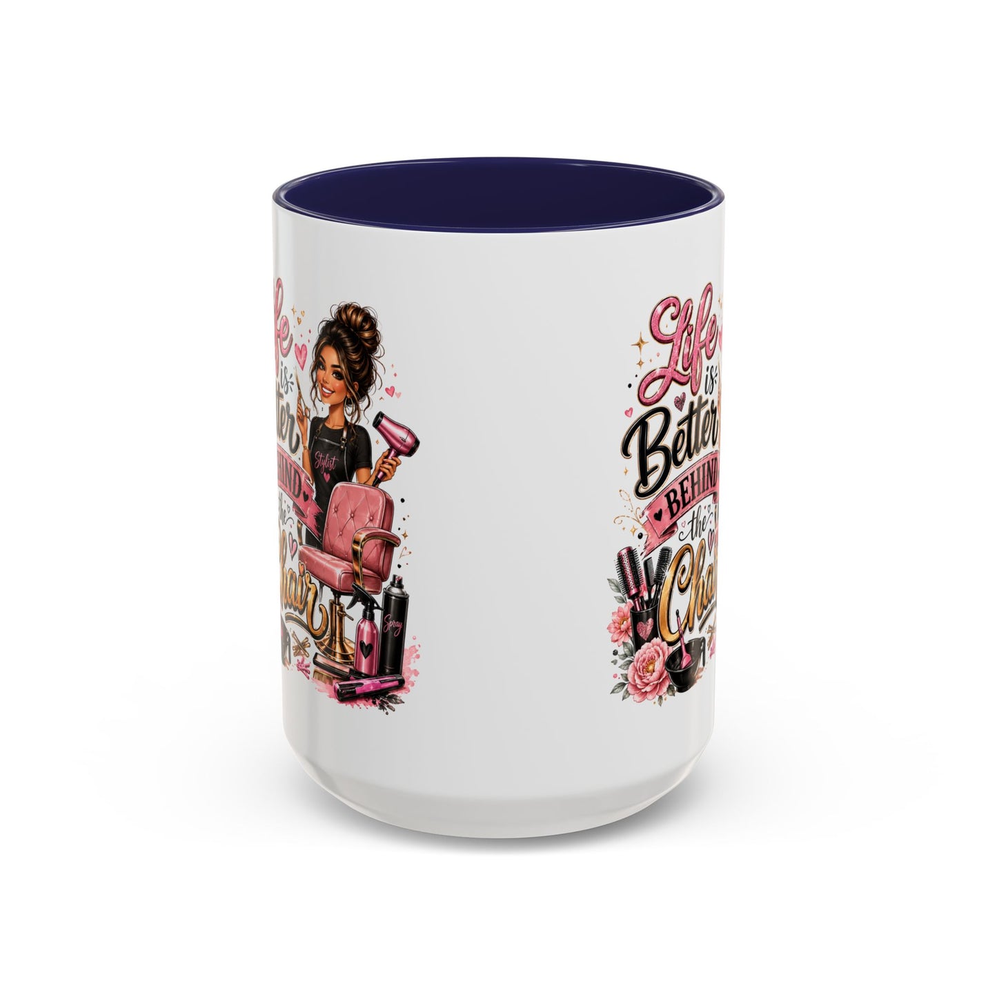 Life Is Better Behind the Chair Coffee Mug — Hair Stylist Barber Salon Gift (11/15oz)
