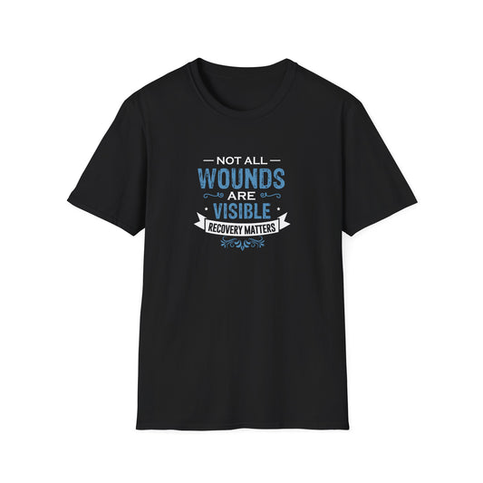 Not All Wounds Are Visible Recovery Matters T-Shirt