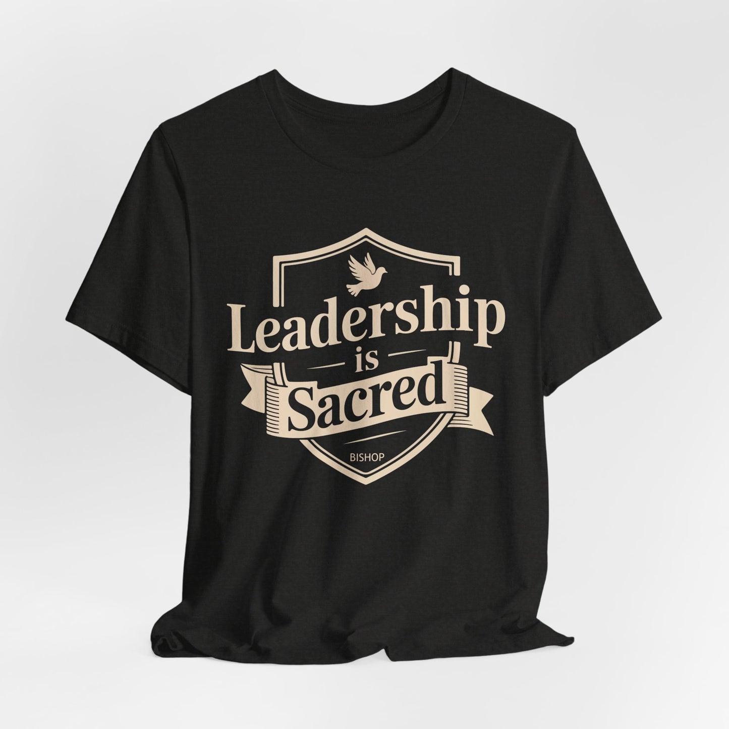 Leadership Is Sacred T‑Shirt — Inspirational Faith-Based Leadership Tee