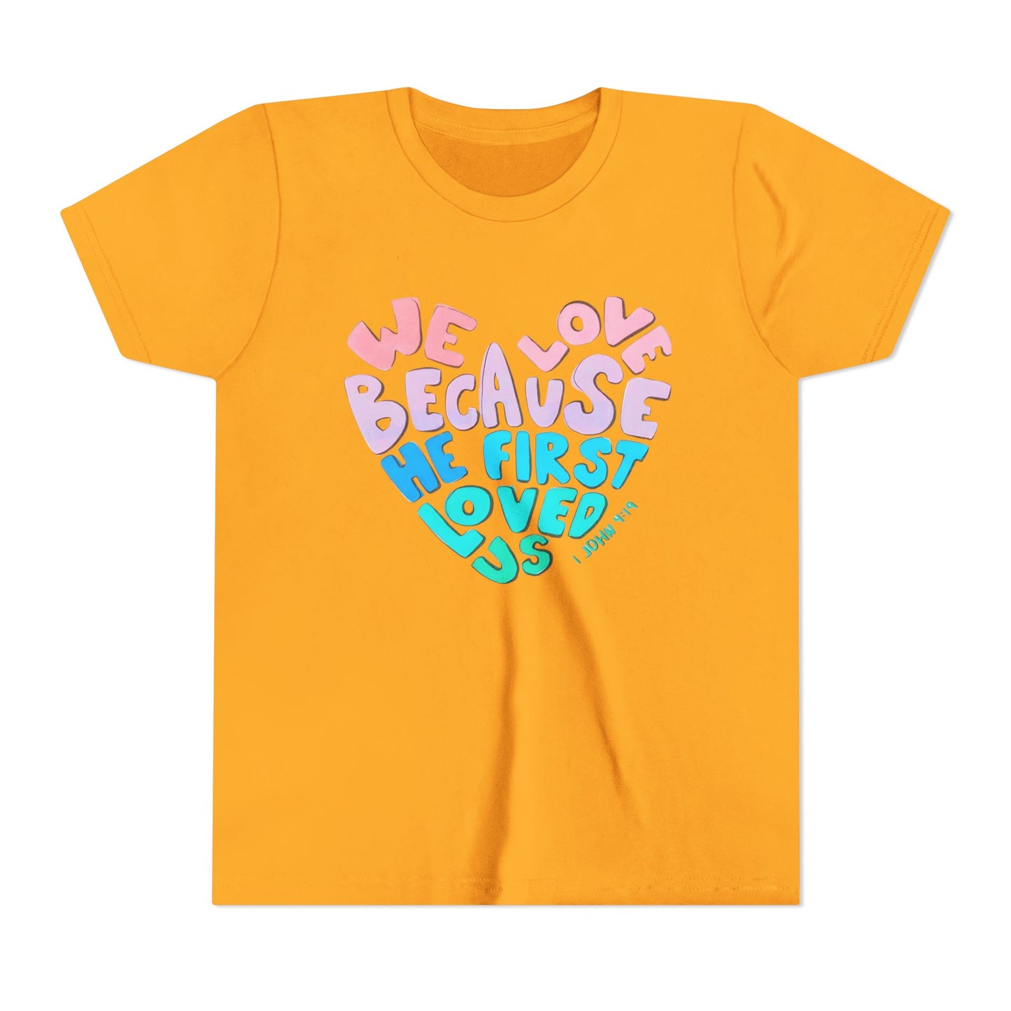 Youth Tee — "We Love Because He First Loved Us" Heart Design