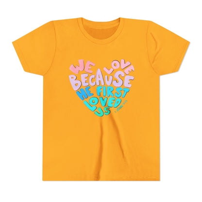 Youth Tee — "We Love Because He First Loved Us" Heart Design