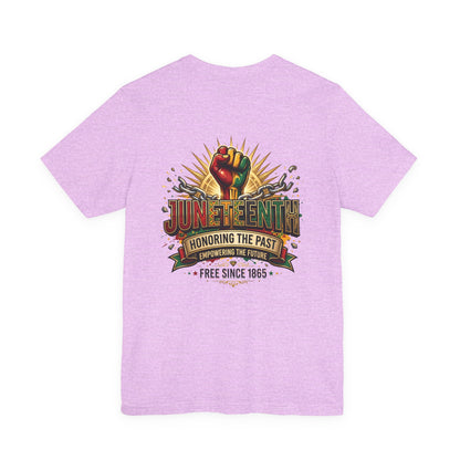 Juneteenth Graphic Tee — "Honoring the Past, Empowering the Future"