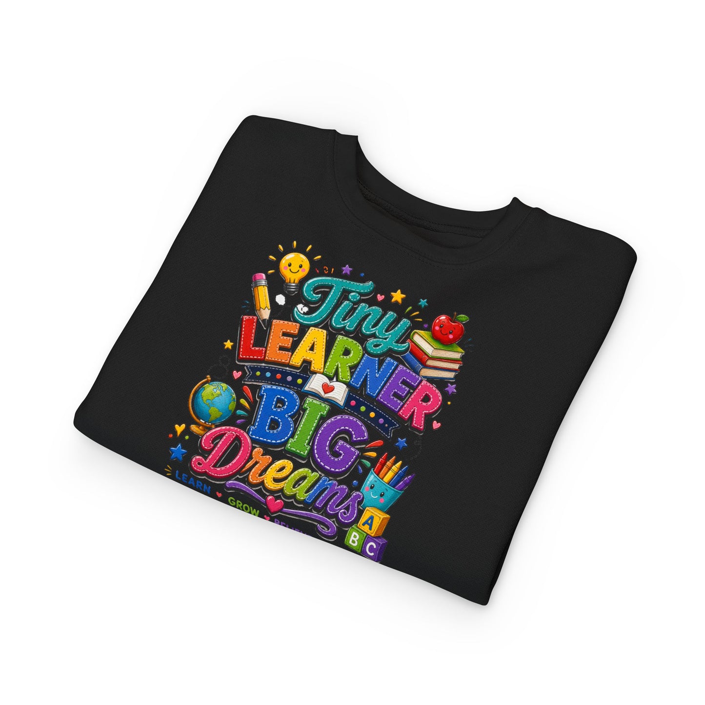 Toddler Sweatshirt — "Tiny Learner Big Dreams" Cute Back-to-School Kids Pullover