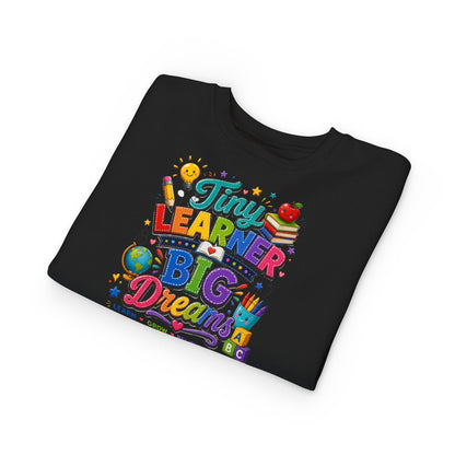 Toddler Sweatshirt — "Tiny Learner Big Dreams" Cute Back-to-School Kids Pullover